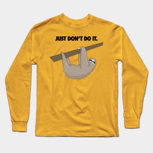 just don't do it Long Sleeve T-Shirt